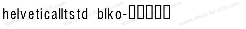 helveticalltstd blko字体转换